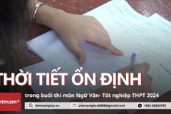 Kỳ thi tốt nghiệp THPT 2024: Thời tiết thuận lợi trong buổi thi môn Ngữ văn