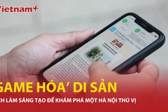 “Game hóa” di sản: Cách làm sáng tạo để khám phá một Hà Nội thú vị