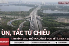 Kết thúc nghỉ Tết 2024: Cửa ngõ Hà Nội bắt đầu ùn tắc từ giữa chiều