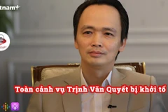 [Audio] Toàn cảnh vụ ông Trịnh Văn Quyết bị khởi tố