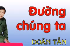 Tên tuổi nghệ sỹ nhân dân Doãn Tần gắn liền với ca khúc "Đường chúng ta đi." 