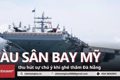 Cận cảnh tàu sân bay USS Ronald Reagan của Mỹ đang ghé thăm Đà Nẵng