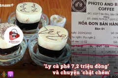 [Audio] Ly càphê 7,2 triệu đồng và câu chuyện "chặt chém"