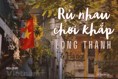 Rủ nhau chơi khắp Long Thành, khám phá vẻ đẹp 4 mùa Hà Nội