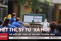 Hà Nội kết thúc thi vào 10: Sỹ tử 'xả hơi,' gia đình thở phào. (Ảnh: Minh Anh/Vietnam+)