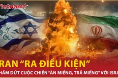 Iran ra điều kiện chấm dứt cuộc chiến “ăn miếng, trả miếng" với Israel