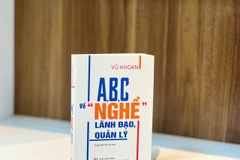 Cuốn sách 'A, B, C về 'nghề' lãnh đạo, quản lý' của nguyên Phó Thủ tướng Vũ Khoan.