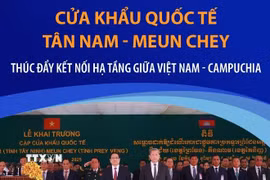 Một số thông tin về cặp cửa khẩu quốc tế Tân Nam-Meun Chey 