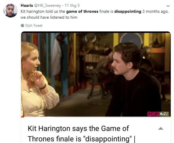 Haaris: "3 tháng trước, Kit Harrington nói rằng phần kết Game of Thrones sẽ rất thất vọng, đáng lẽ chúng ta nên tin anh ta." (Nguồn: Twitter)