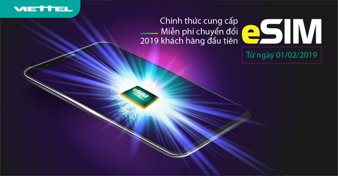 Viettel triển khai eSIM: Miễn phí cho 2019 khách hàng đầu tiên ảnh 1