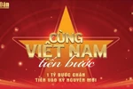 “Cùng Việt Nam tiến bước”: Lan tỏa những giá trị chưa từng có tiền lệ