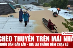 Chèo thuyền trên mái nhà, người dân Đắk Lắk - Gia Lai trắng đêm chạy lũ 