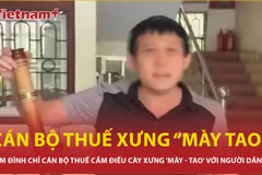 Tạm đình chỉ cán bộ thuế xưng hô ‘mày tao’ với người dân 