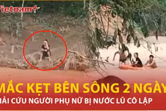 Giải cứu người phụ nữ mắc kẹt bên sông 2 ngày, 7.000 dân xã Nhôn Mai bị cô lập