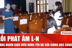 Hàng nghìn giáo viên tại Hưng Yên sửa lỗi phát âm L-N