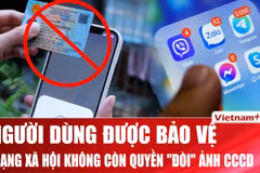 Mạng xã hội sẽ bị cấm yêu cầu người dùng cung cấp ảnh Căn cước công dân từ năm 2026