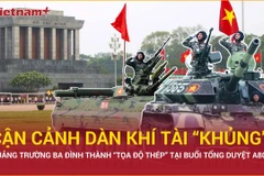 Cận cảnh dàn khí tài quân sự "khủng" tại Ba Đình trong Lễ tổng duyệt A80