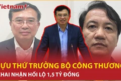 Cựu Thứ trưởng Bộ Công thương khai nhận hối lộ 1,5 tỷ đồng 