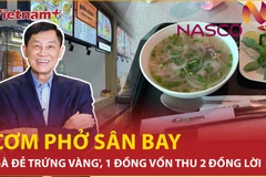 Bán cơm phở ở sân bay: Doanh nghiệp bỏ 1 đồng vốn để thu 2 đồng lời