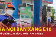 Xăng E10 chính thức được bán thử nghiệm tại thành phố nào?