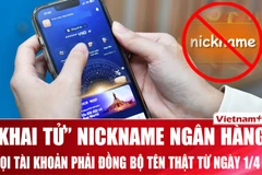 Chủ tài khoản ngân hàng sẽ không thể dùng nickname kể từ ngày 1/4