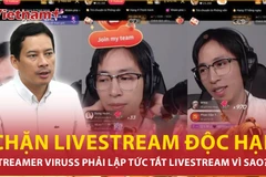 Streamer Viruss bị Cục Phát thanh-Truyền hình “tuýt còi” khi livestream kể chuyện tình cảm