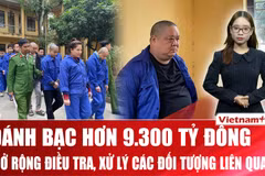 Mở rộng điều tra đường dây lừa đảo và đánh bạc hơn 9.300 tỷ đồng