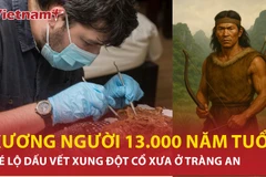 Hé lộ bí mật khi phát hiện bộ xương người 13.000 năm tuổi tại Tràng An