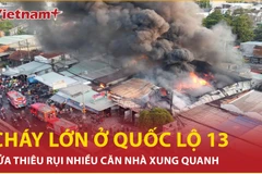 Lửa thiêu rụi nhiều căn nhà sau vụ hỏa hoạn lớn ở quốc lộ 13