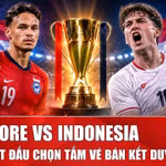 Nhận định Singapore vs Indonesia (20h ngày 7/8): Cuộc quyết đấu giành tấm vé bán kết duy nhất
