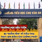 Trường học đầu tiên bị “điểm tên” vì tiêu thụ thịt lợn bẩn của công ty Cường Phát