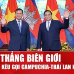 Thủ tướng Phạm Minh Chính kêu gọi Thái Lan và Campuchia kiềm chế 