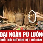 Làng dệt thổ cẩm ở Pù Luông và câu chuyện giữ nghề người Thái
