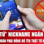Chủ tài khoản ngân hàng sẽ không thể dùng nickname kể từ ngày 1/4