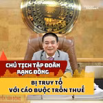 Chủ tịch Tập đoàn Rạng Đông bị truy tố với cáo buộc trốn thuế 