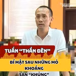 Bí mật sau những mỏ khoáng sản “khủng” của Tuấn “thần đèn”