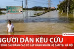 Lũ sông Cầu dâng cao cô lập hàng nghìn hộ dân một xã tại Hà Nội 
