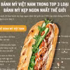 Bánh mỳ Việt Nam trong top 3 loại bánh mỳ kẹp ngon nhất thế giới
