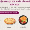 Ẩm thực Việt Nam lọt top 4 hấp dẫn nhất thế giới năm 2025