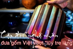 “Cặp đôi” nghệ nhân đưa gốm truyền thống vượt "lũy tre làng" 