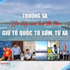 Trường Sa: Nơi sóng nước hóa thế trận, giữ Tổ quốc từ sớm, từ xa 