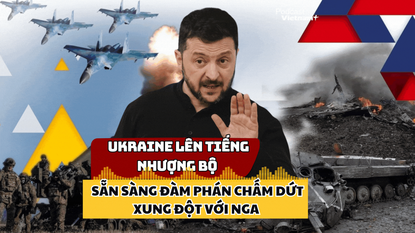 Ukraine tuyên bố muốn chấm dứt chiến tranh, đàm phán bằng mọi giá với Nga