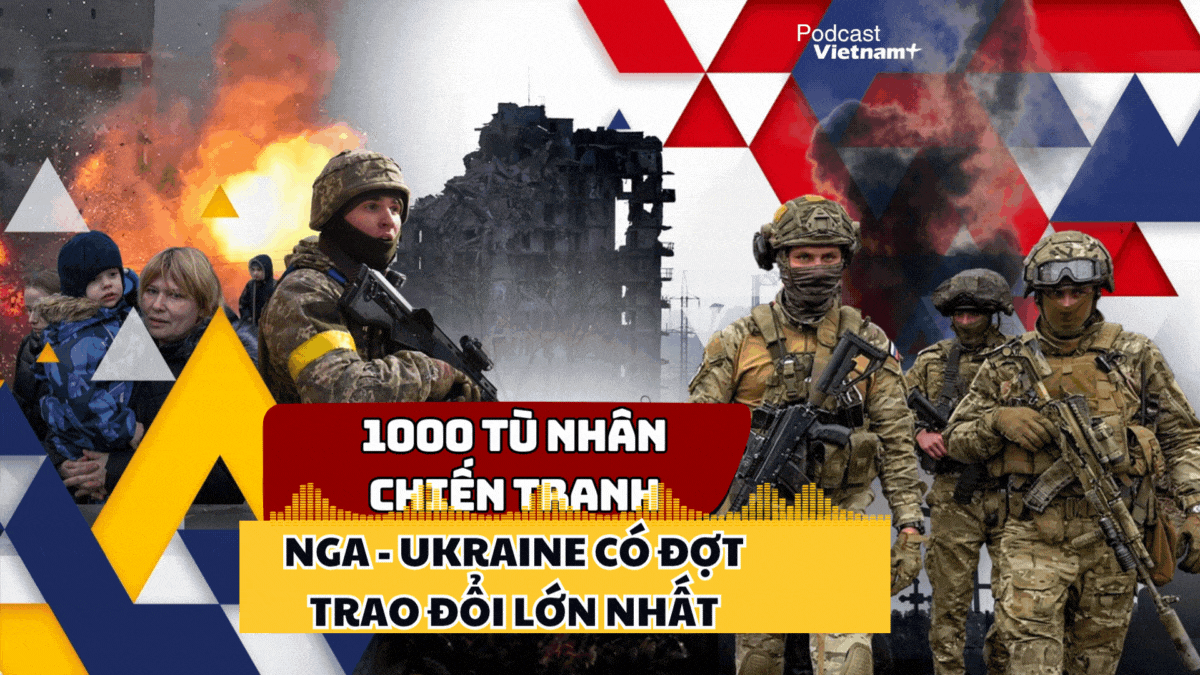 Belarus hỗ trợ trao đổi 1.000 tù nhân chiến tranh giữa Nga và Ukraine