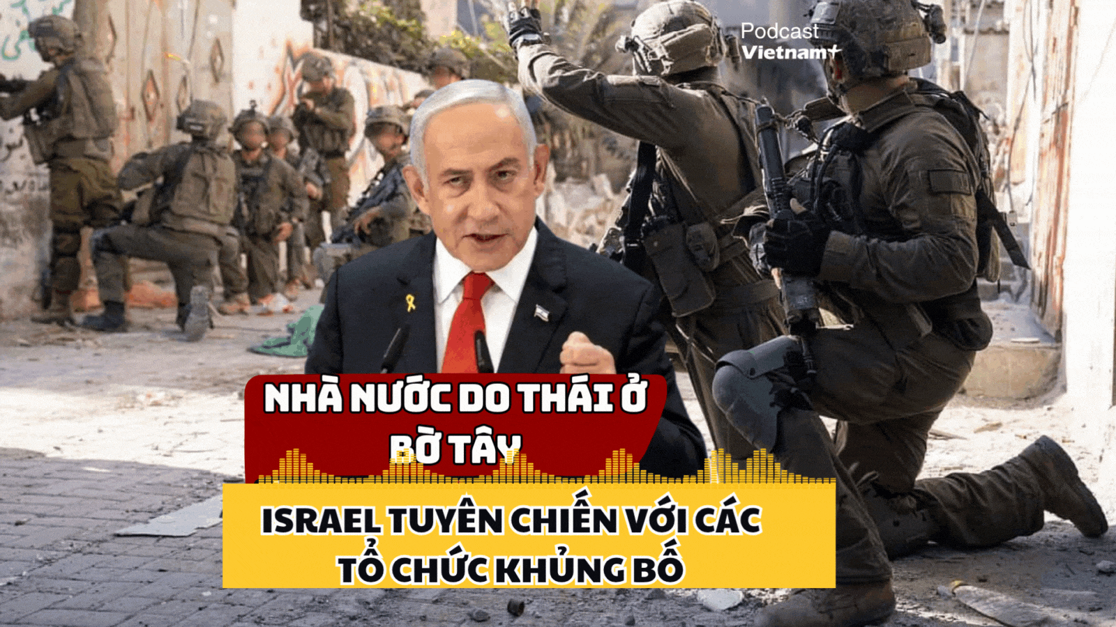 Israel tuyên bố xây dựng "nhà nước Do Thái" ở Bờ Tây, đáp trả đanh thép lực lượng khủng bố