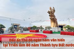 Dấu ấn Thủ đô ngàn năm văn hiến tại Triển lãm 80 năm Thành tựu Đất nước