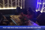 [Video] Đột kích nhà hàng lúc rạng sáng, phát hiện dịch vụ bán dâm