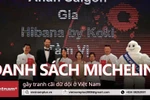 Michelin gắn sao, vinh danh hàng loạt nhà hàng, quán ăn ở Việt Nam