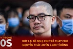 Rút lại đề nghị xin trả thay cho Nguyễn Thái Luyện 2.400 tỷ đồng