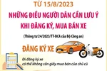 Những điều người dân cần lưu ý khi đăng ký, mua bán xe từ 15/8/2023