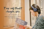 Tour mỹ thuật chuyên sâu: Thêm trải nghiệm, thêm khác biệt độc đáo